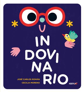 Indovinario. Ediz. a colori - José Carlos Román, Cecilia Moreno - Libro Hoepli for Kids 2025, Hoeplini | Libraccio.it