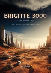 Brigitte 3000. L’evoluzione. Anno 3000 d.C. divergenza generazionale