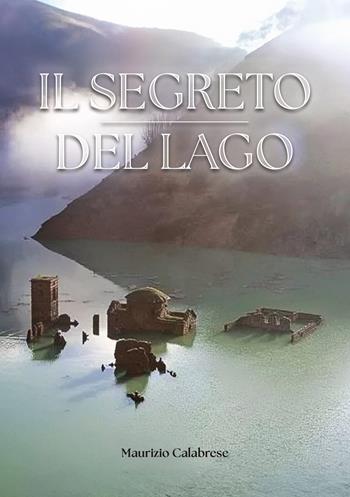 Il segreto del lago - Maurizio Calabrese - Libro EBS Print 2025 | Libraccio.it