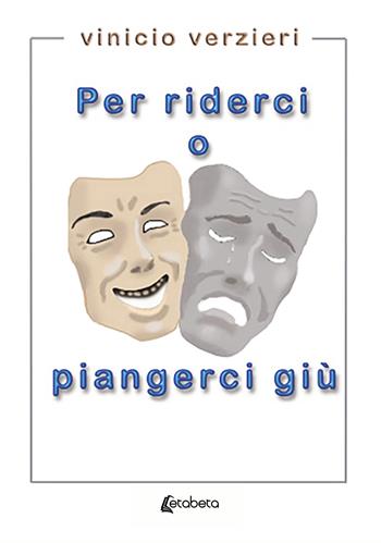 Per riderci o piangerci giù - Vinicio Verzieri - Libro EBS Print 2025 | Libraccio.it