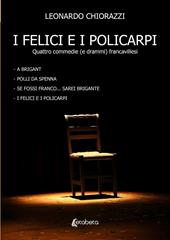 I felici e i policarpi. Quattro commedie (e drammi) francavillesi