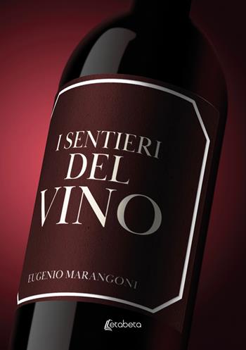 I sentieri del vino - Eugenio Marangoni - Libro EBS Print 2025 | Libraccio.it