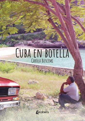 Cuba en botella - Carola Buscemi - Libro EBS Print 2025 | Libraccio.it