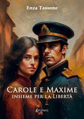 Carole e Maxime insieme per la libertà