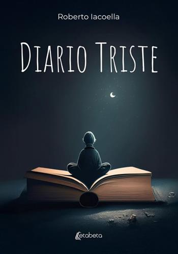 Diario triste - Roberto Iacoella - Libro EBS Print 2025 | Libraccio.it
