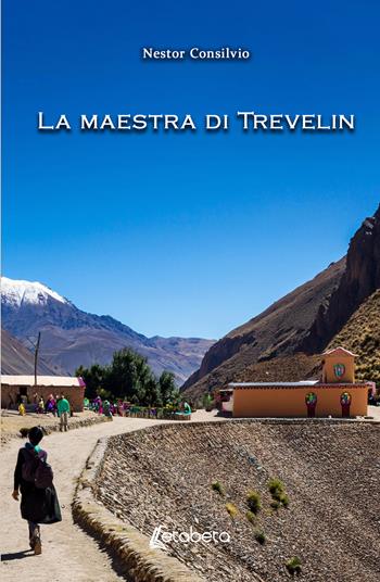 La maestra di Trevelin - Nestor Consilvio - Libro EBS Print 2025 | Libraccio.it