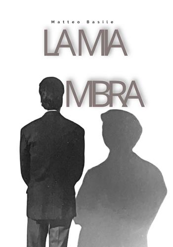 La mia ombra - Matteo Basile - Libro EBS Print 2025 | Libraccio.it