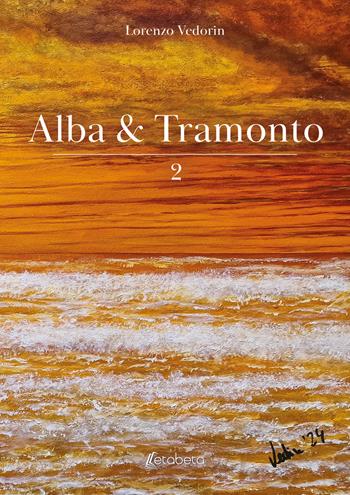 Alba & tramonto. Vol. 2 - Lorenzo Vedorin - Libro EBS Print 2025 | Libraccio.it