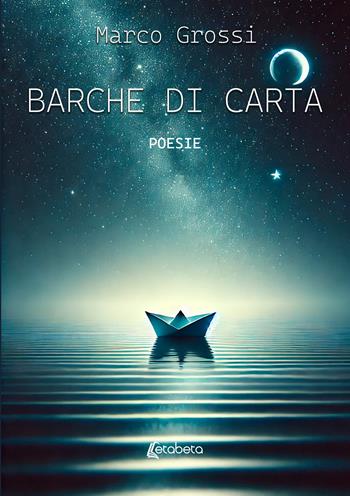 Barche di carta - Marco Grossi - Libro EBS Print 2025 | Libraccio.it