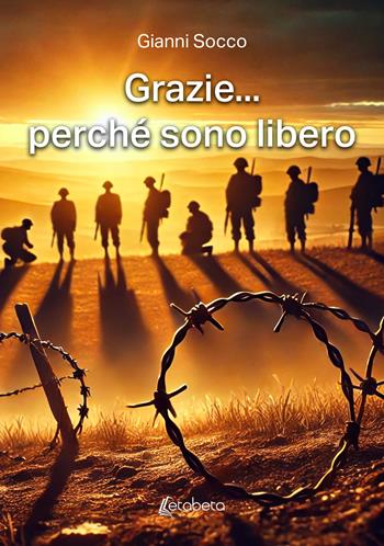 Grazie... perché sono libero - Gianni Socco - Libro EBS Print 2025 | Libraccio.it