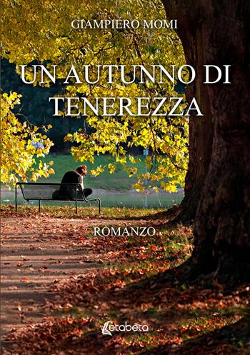 Un autunno di tenerezza - Giampiero Momi - Libro EBS Print 2025 | Libraccio.it