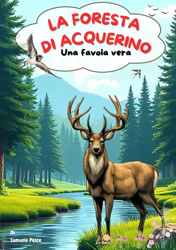 La foresta di Acquerino. Una favola vera - Samuele Pesce - Libro EBS Print 2025 | Libraccio.it