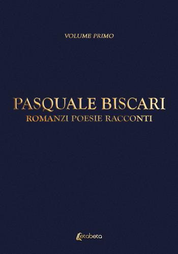 Romanzi, poesie, racconti - Pasquale Biscari - Libro EBS Print 2025 | Libraccio.it