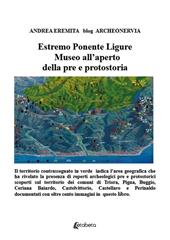 Estremo Ponente Ligure. Museo all'aperto della pre e prostoria