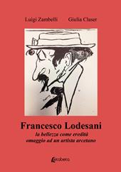 Francesco Lodesani. La bellezza come eredità omaggio ad un artista arcetano