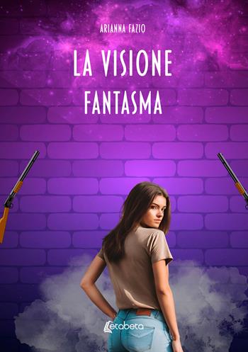 La visione fantasma - Arianna Fazio - Libro EBS Print 2025 | Libraccio.it
