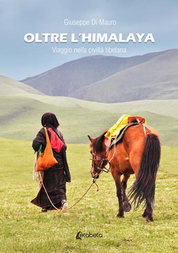 Oltre l’Himalaya. Viaggio nella civiltà tibetana - Giuseppe Di Mauro - Libro EBS Print 2025 | Libraccio.it