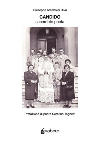 Candido. Sacerdote poeta - Giuseppe Arnaboldi Riva - Libro EBS Print 2025 | Libraccio.it