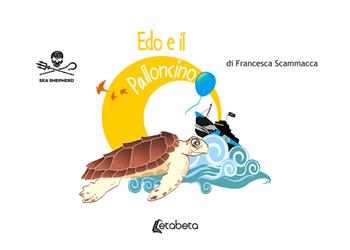 Edo e il palloncino - Francesca Scammacca - Libro EBS Print 2025 | Libraccio.it