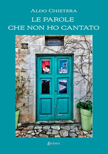 Le parole che non ho cantato - Aldo Chietera - Libro EBS Print 2025 | Libraccio.it