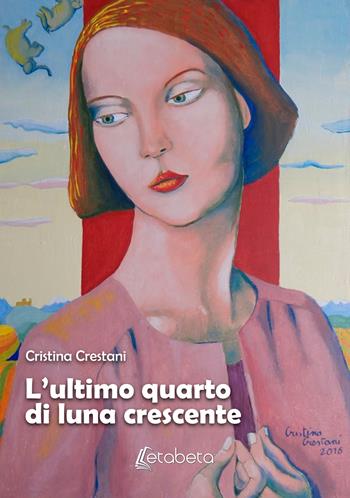 L'ultimo quarto di luna crescente - Cristina Crestani - Libro EBS Print 2025 | Libraccio.it