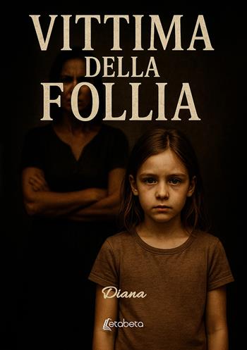 Vittima della follia - Diana - Libro EBS Print 2025 | Libraccio.it
