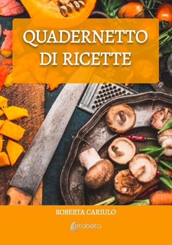 Quadernetto di ricette - Roberta Cariulo - Libro EBS Print 2025 | Libraccio.it