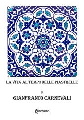 La vita al tempo delle piastrelle