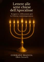 Lettere alle sette chiese dell'Apocalisse. Esegesi e riflessioni per la Chiesa contemporanea