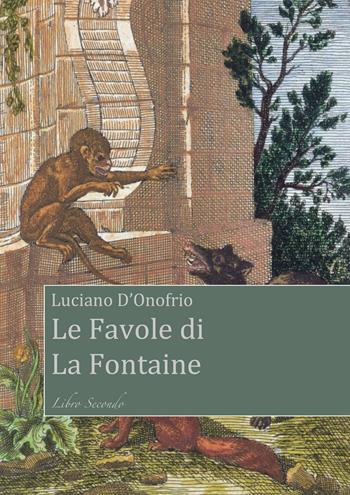 Le favole di La Fontaine. Vol. 2 - Luciano D'Onofrio - Libro EBS Print 2025 | Libraccio.it