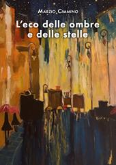 L'eco delle ombre e delle stelle