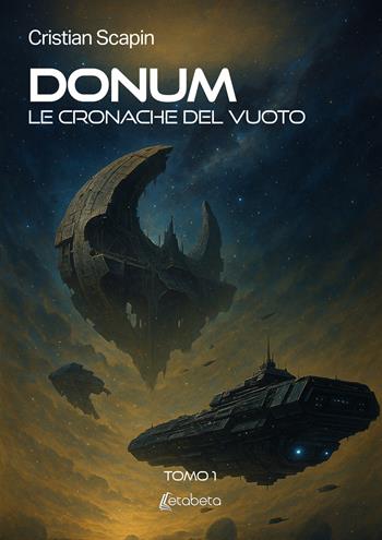 Donum. Le cronache del vuoto - Cristian Scapin - Libro EBS Print 2025 | Libraccio.it
