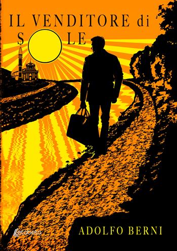 Il venditore di sole - Adolfo Berni - Libro EBS Print 2025 | Libraccio.it