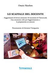 Lo scaffale del docente. Suggerimenti di lettura attraverso 54 recensioni di Tuttoscuola. Uno strumento utile per l’aggiornamento e la preparazione ai concorsi