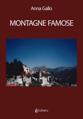Montagne famose - Anna Gallo - Libro EBS Print 2025 | Libraccio.it