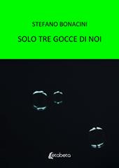 Solo tre gocce di noi