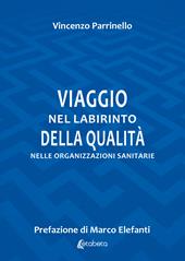 Viaggio nel labirinto della qualità nelle organizzazioni sanitarie