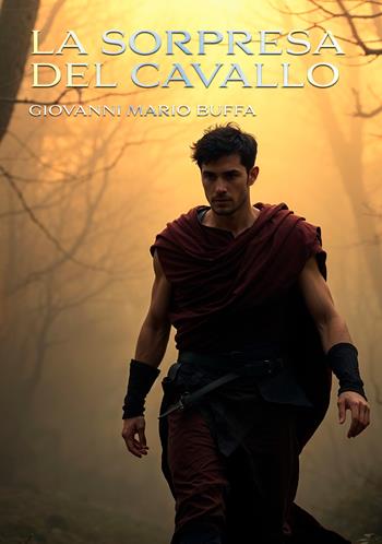 La sorpresa del cavallo - Giovanni Mario Buffa - Libro EBS Print 2025 | Libraccio.it