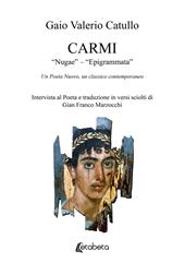 Carmi. «Nugae» – «Epigrammata». Un poeta nuovo, un classico contemporaneo
