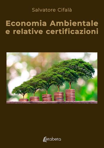 Economia ambientale e relative certificazioni - Salvatore Cifalà - Libro EBS Print 2025 | Libraccio.it