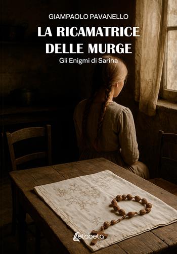 La ricamatrice delle Murge. Gli enigmi di Sarina - Giampaolo Pavanello - Libro EBS Print 2025 | Libraccio.it