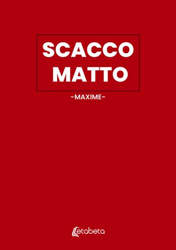 Scacco matto - Maxime - Libro EBS Print 2026 | Libraccio.it