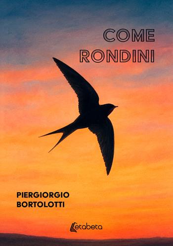Come rondini - Piergiorgio Bortolotti - Libro EBS Print 2026 | Libraccio.it