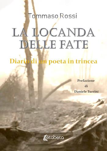 La locanda delle fate. Diario di un poeta in trincea - Tommaso Rossi - Libro EBS Print 2026 | Libraccio.it