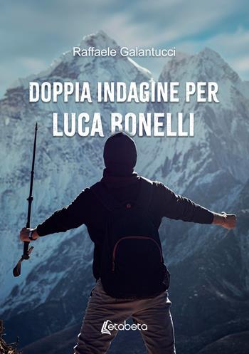 Doppia indagine per Luca Bonelli - Raffaele Galantucci - Libro EBS Print 2026 | Libraccio.it