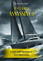 Il veliero assassino. I casi dell'ispettore Turi Mancuso