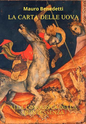 La carta delle uova. Alla conquista della quintessenza - Mauro Benedetti - Libro EBS Print 2026 | Libraccio.it