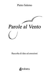 Parole al vento. Raccolta di idee ed emozioni