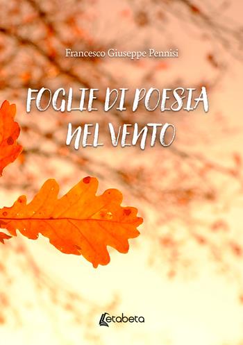 Foglie di poesia nel vento - Francesco Giuseppe Pennisi - Libro EBS Print 2026 | Libraccio.it