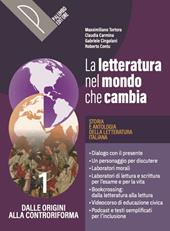 Letteratura nel mondo che cambiaCon Scrittura, Commedia. Storia e antologia della letteratura italiana. Per le Scuole superiori. Con e-book. Con espansione online. Vol. 1